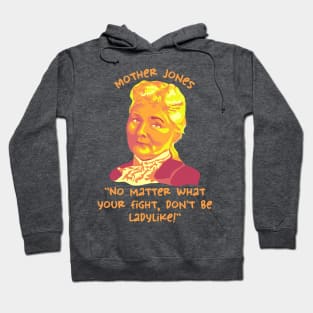 Mother Jones Portrait and Quote Hoodie